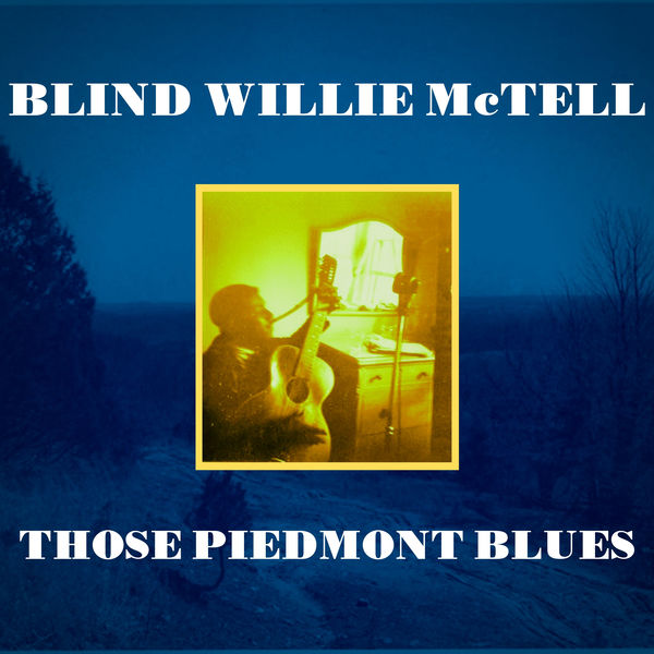 Blind Willie McTell – Those Piedmont Blues (2021) [FLAC 24bit/48kHz]