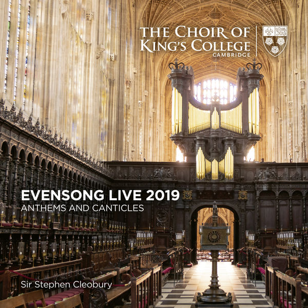 Choir of King's College, Cambridge & Sir Stephen Cleobury - Evensong Live 2019: Anthems and Canticles (2019) [Official Digital Download 24bit/44,1kHz]