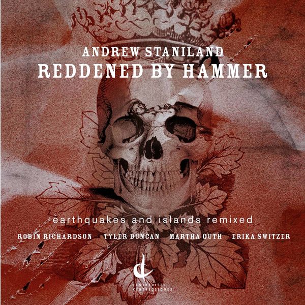 Andrew Staniland – Reddened by Hammer Earthquakes & Islands Remixed (2021) [FLAC 24bit/48kHz]