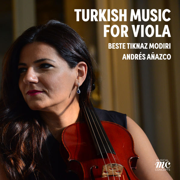 Beste Tıknaz Modiri – Turkish Music for Viola (2021) [FLAC 24bit/48kHz]