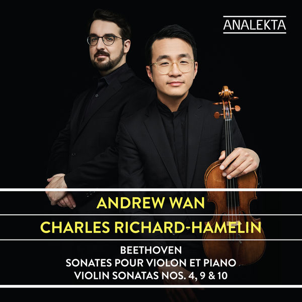 Andrew Wan & Charles Richard-Hamelin - Beethoven: Violin Sonatas Nos. 4, 9 & 10 (2021) [FLAC 24bit/192kHz]
