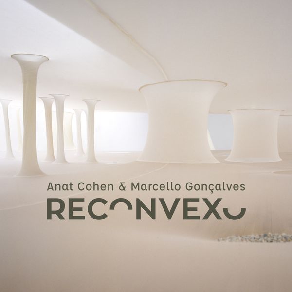 Anat Cohen & Marcello Gonçalves - Reconvexo (2021) [FLAC 24bit/96kHz]