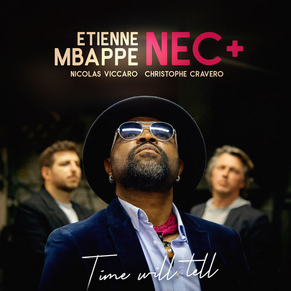 Etienne Mbappe & Nec + – Time Will Tell (2021) [FLAC 24bit/48kHz]