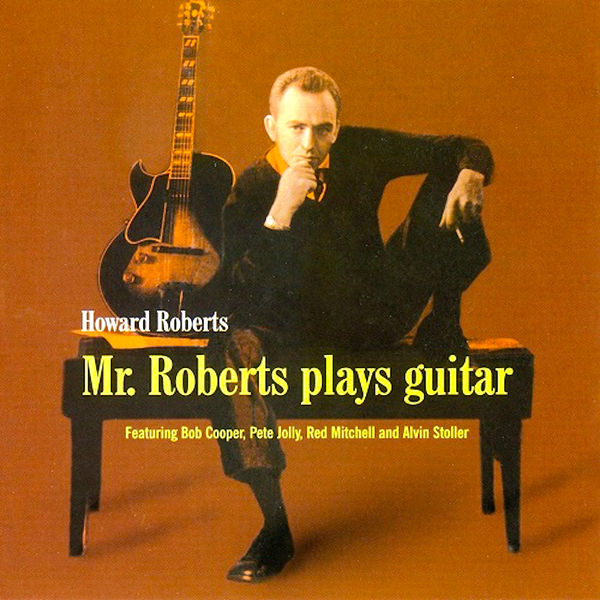 Howard Roberts - Mr. Roberts Plays Guitar (1957/2021) [FLAC 24bit/96kHz]