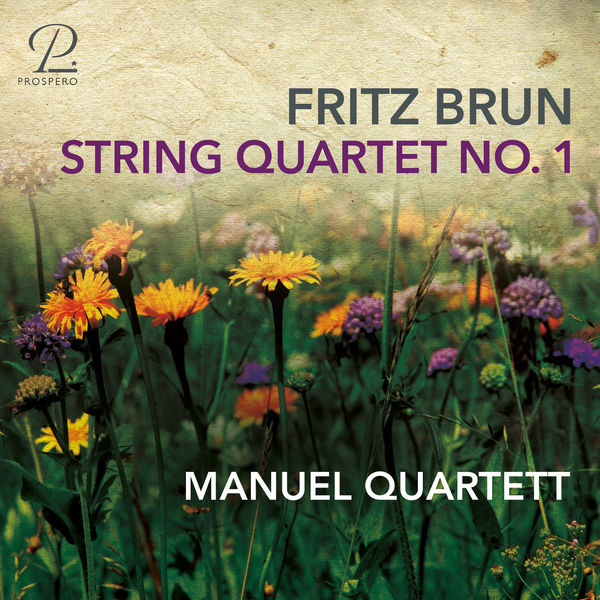 Manuel Quartett - Fritz Brun: String Quartet No. 1 (2021) [Official Digital Download 24bit/96kHz]