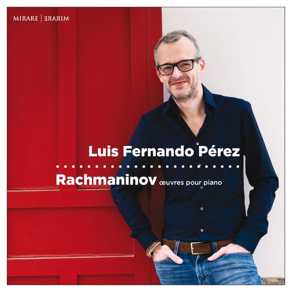 Luis Fernando Perez - Rachmaninov: Œuvres pour piano (2021) [FLAC 24bit/96kHz]
