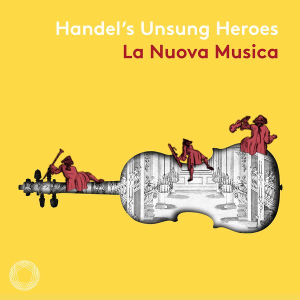 La Nuova Musica & David Bates - Handel’s Unsung Heroes (2021) [FLAC 24bit/96kHz]