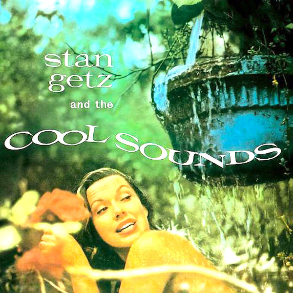 Stan Getz - Stan Getz And The Cool Sounds (1957/2021) [FLAC 24bit/96kHz]