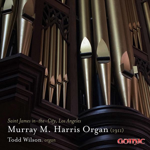 Todd Wilson – Murray M. Harris Organ (1911) (2021) [FLAC 24bit/192kHz]