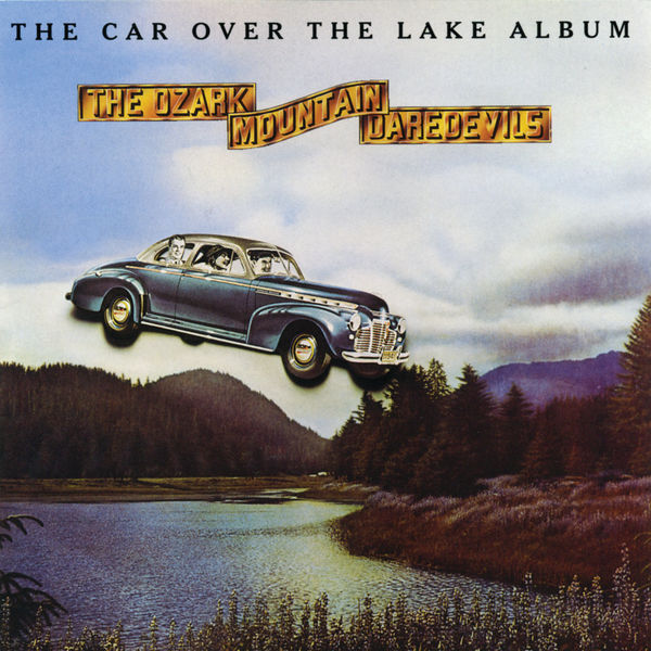 The Ozark Mountain Daredevils - The Car Over The Lake Album (1975/2021) [FLAC 24bit/96kHz]