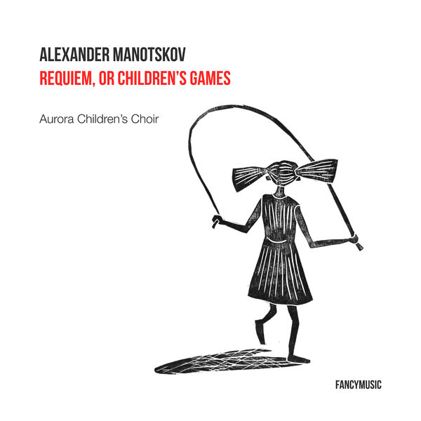 Aurora Children's Choir - Alexander Manotskov:  Requiem, or Children's Games (2021) [Official Digital Download 24bit/96kHz]