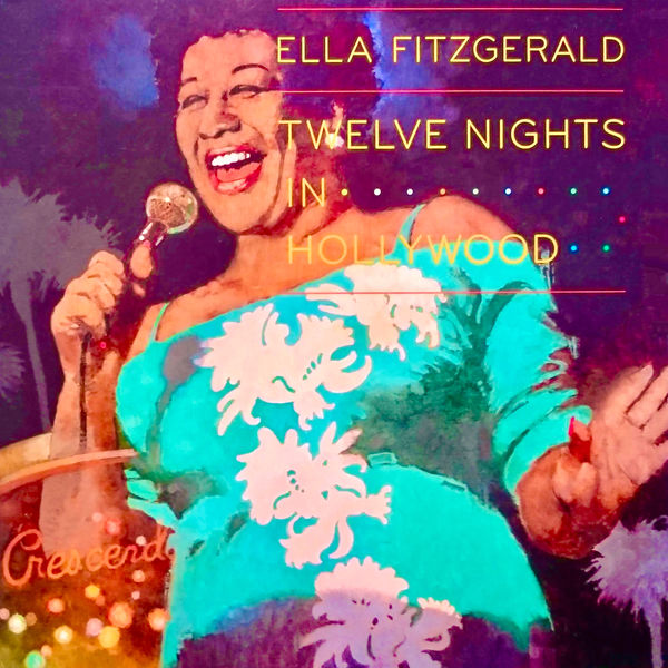 Ella Fitzgerald – Twelve Nights In Hollywood! (2009/2021) [Official Digital Download 24bit/96kHz]