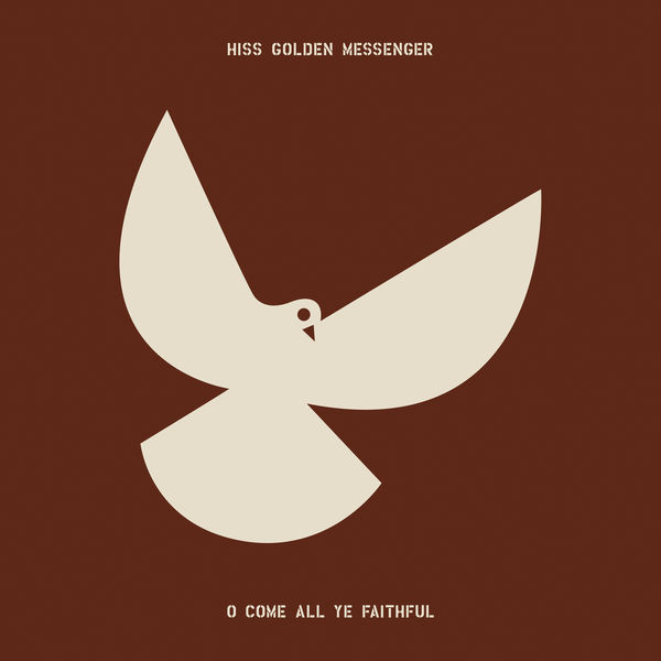 Hiss Golden Messenger - O Come All Ye Faithful (2021) [Official Digital Download 24bit/96kHz]