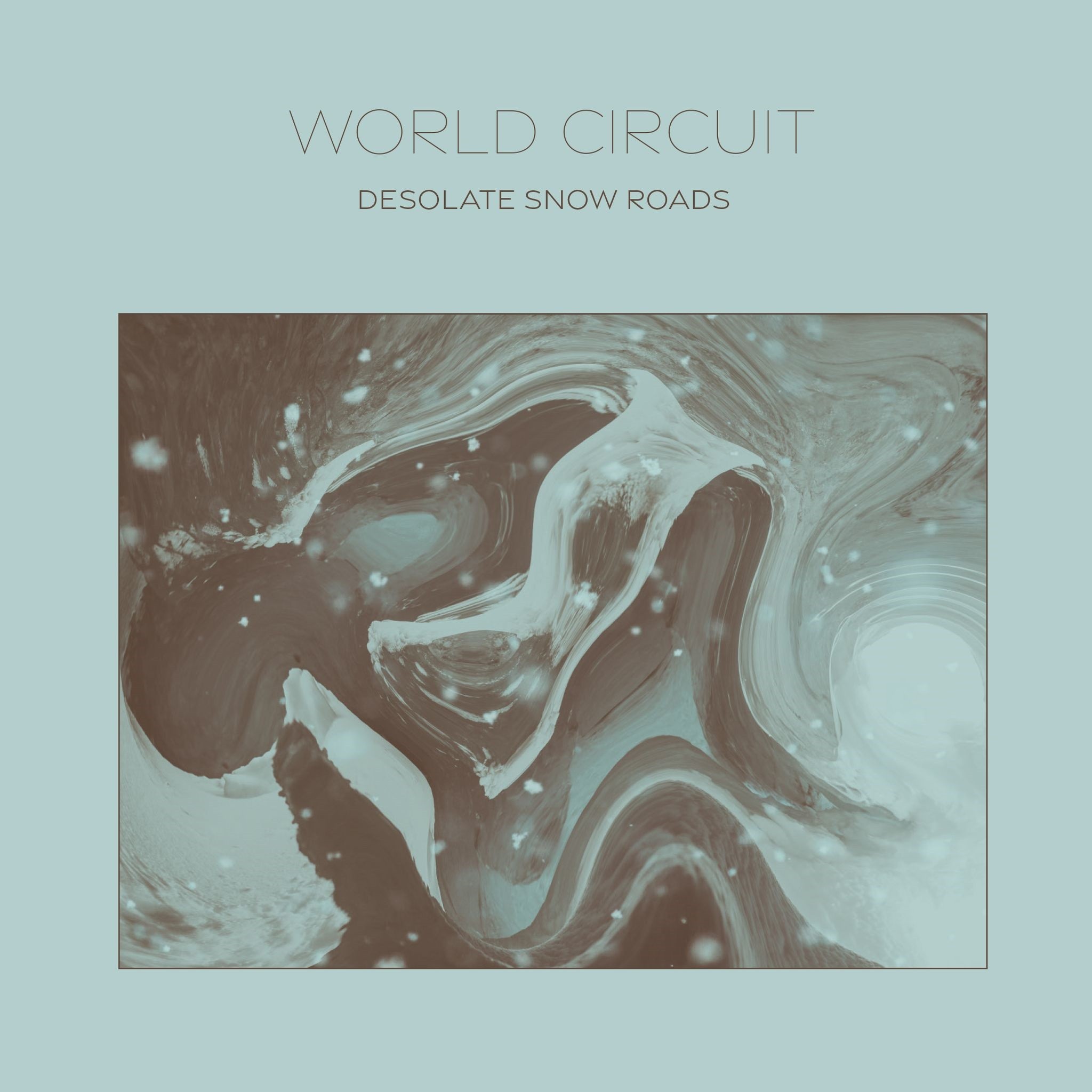 World Circuit - Desolate Snow Roads (2021) [FLAC 24bit/96kHz] Download