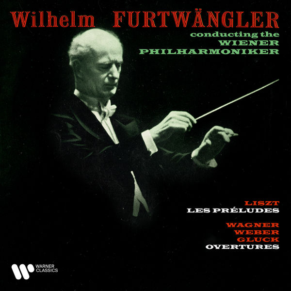 Wilhelm Furtwangler - Liszt Les preludes - Wagner, Weber & Gluck Overtures (2021) [Official Digital Download 24bit/192kHz]