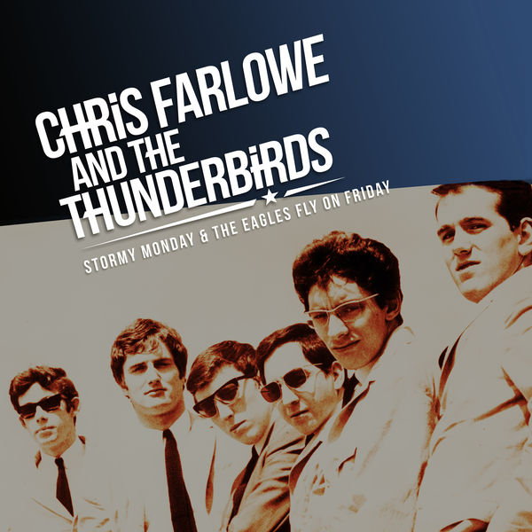 Chris Farlowe And The Thunderbirds – Stormy Monday & The Eagles Fly on Friday (2021) [FLAC 24bit/44,1kHz]