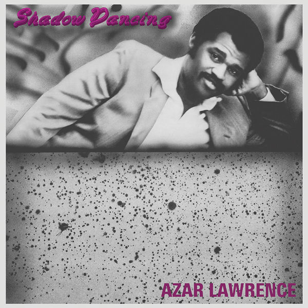 Azar Lawrence - Shadow Dancing (1985/2021) [Official Digital Download 24bit/48kHz]