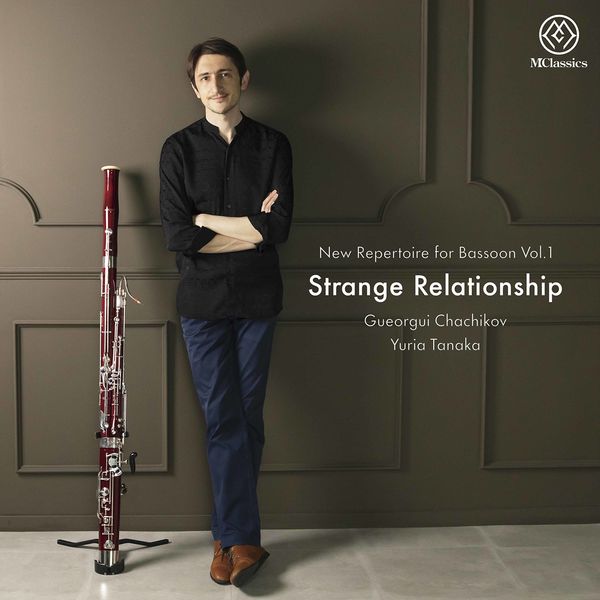 Gueorgui Chachikov, Yuria Tanaka - New Repertoire for Bassoon, Vol. 1: Strange Relationship (2021) [FLAC DSF DSD128/5.64MHz + FLAC 24bit/192kHz]