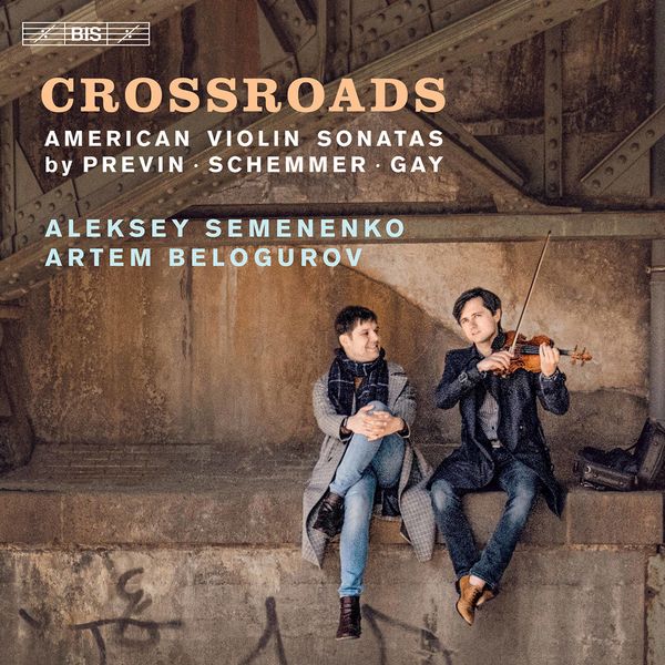 Aleksey Semenenko, Artem Belogurov – Crossroads: American Violin Sonatas (2021) [FLAC 24bit/96kHz]