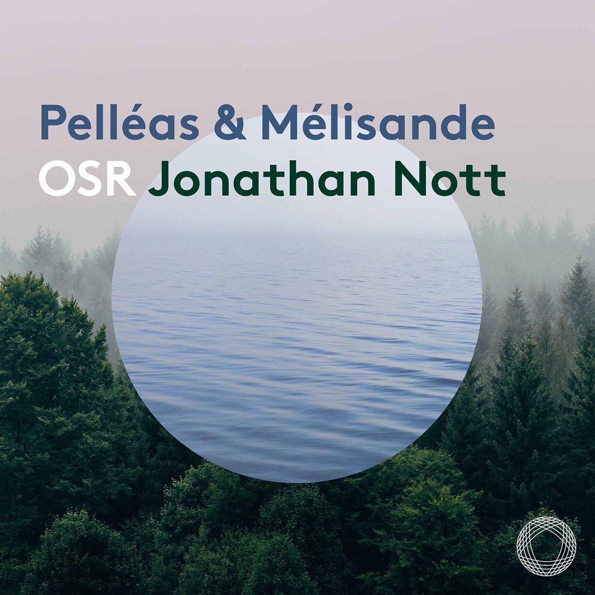L’Orchestre de la Suisse Romande & Jonathan Nott - Debussy & Schoenberg: Pelleas & Melisande (2021) [FLAC DSF DSD64/2.82MHz + FLAC 24bit/96kHz]