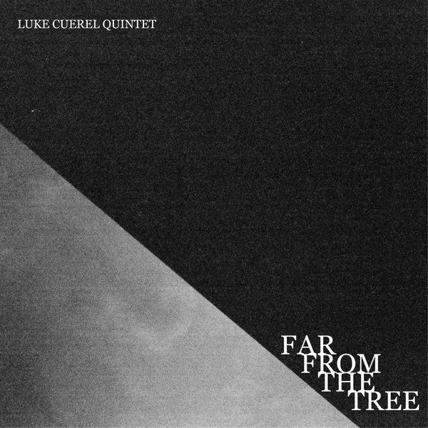 Luke Cuerel Quintet – Far From The Tree (2021) [FLAC 24bit/48kHz]