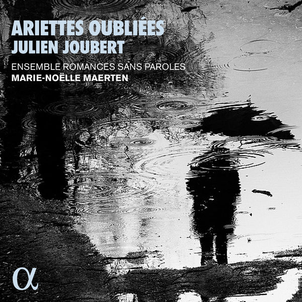 Marie-Noelle Maerten, Ensemble Romances sans paroles & Julien Joubert – Julian Joubert: Ariettes oubliees (2021) [FLAC 24bit/48kHz]