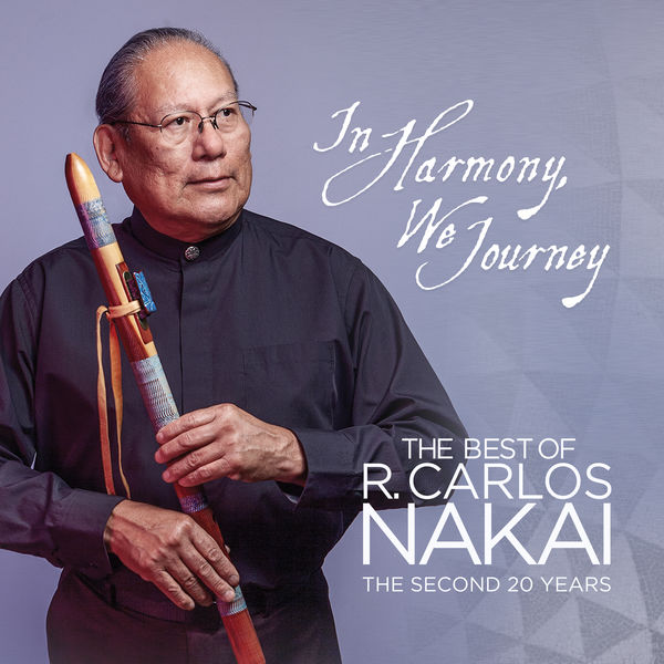 R. Carlos Nakai – In Harmony, We Journey: The Best of R. Carlos Nakai – The Second 20 Years (2021) [FLAC 24bit/44,1kHz]