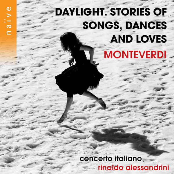 Rinaldo Alessandrini, Concerto Italiano - Monteverdi Daylight: Stories of Songs, Dances and Loves (2021) [FLAC 24bit/88,2kHz]
