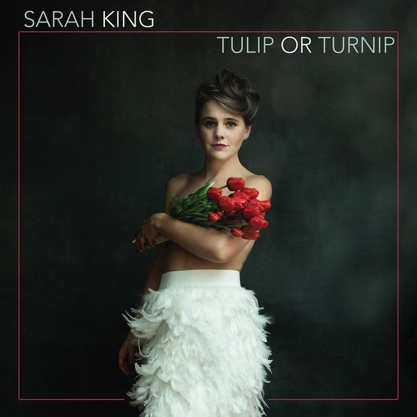 Sarah King – Tulip or Turnip (2021) [FLAC 24bit/96kHz]