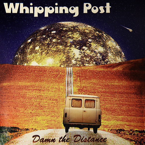 Whipping Post - Damn The Distance (1996/2021) [Official Digital Download 24bit/44,1kHz]