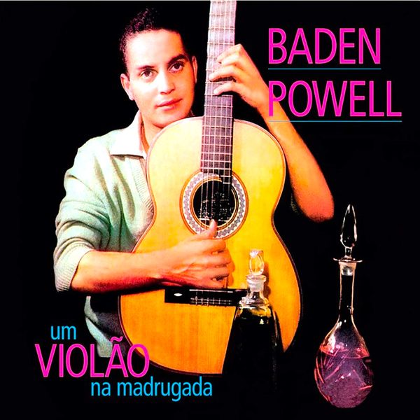 Baden Powell - Um Violao Na Madrugada (1961/2021) [FLAC 24bit/96kHz]