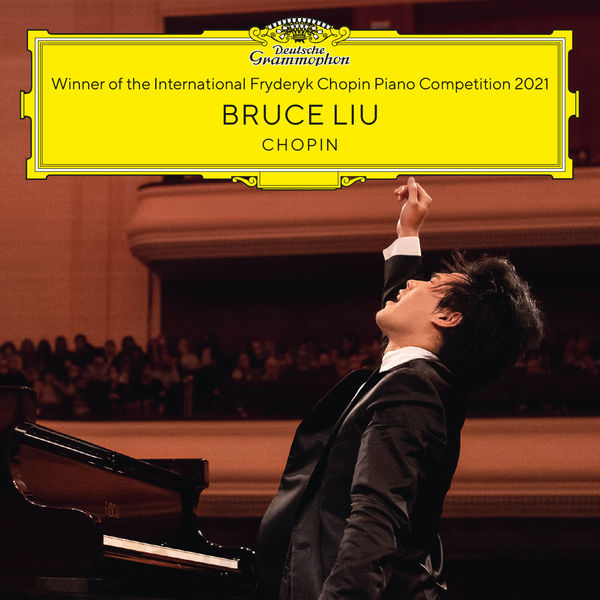 Bruce Liu – Winner of the 18th International Fryderyk Chopin Piano Competition Warsaw 2021 (Live) (2021) [FLAC 24bit/96kHz]