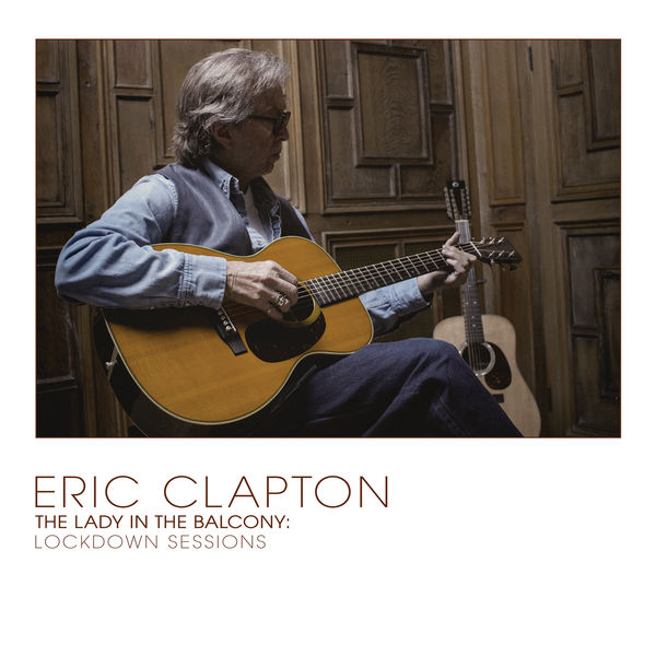 Eric Clapton - Lady in the Balcony Lockdown Sessions (2021) [Official Digital Download 24bit/96kHz]