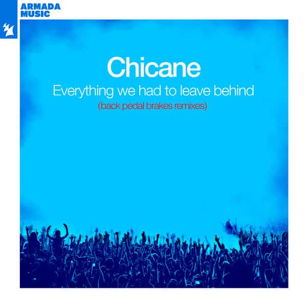 Chicane – Everything We Had To Leave Behind (Back Pedal Brakes Remixes) (2021) FLAC