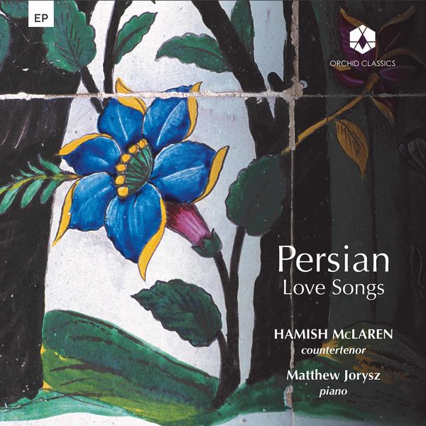 Hamish McLaren & Matthew Jorysz – Persian Love Songs (EP) (2021) [Official Digital Download 24bit/96kHz]