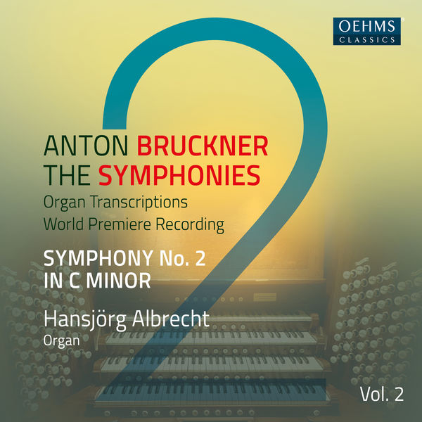 Hansjorg Albrecht - Bruckner: Symphonies, Vol. 2 (Arr. E. Horn for Organ) (2021) [FLAC 24bit/96kHz]
