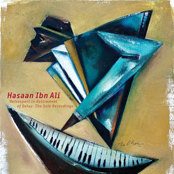 Hasaan Ibn Ali - Retrospect in Retirement of Delay: The Solo Recordings (2021) [FLAC 24bit/96kHz]