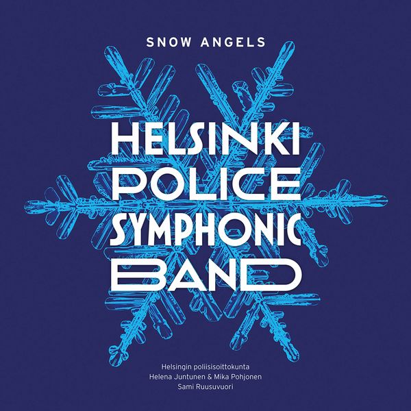 Helsinki Police Symphonic Band, Helena Juntunen, Mika Pohjonen & Sami Ruusuvuori – Snow Angels (2021) [FLAC 24bit/88,2kHz]