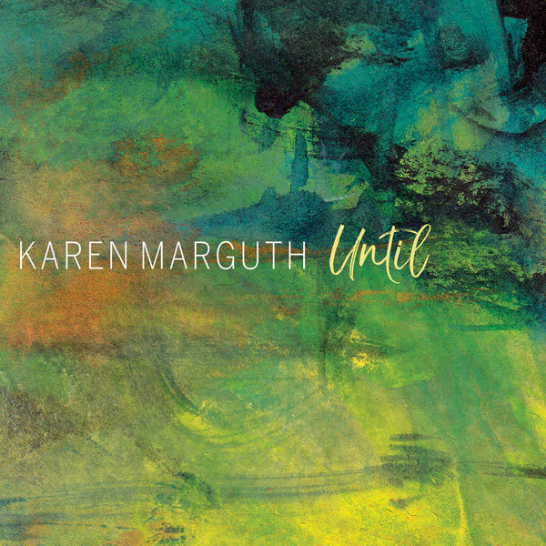 Karen Marguth – Until (2021) [FLAC 24bit/44,1kHz]