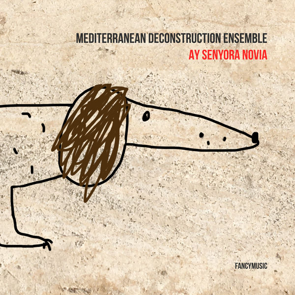 Mediterranean Deconstruction Ensemble – Ay Senyora Novia (2021) [FLAC 24bit/48kHz]