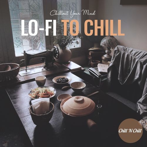 Various Artists – Lo-Fi to Chill: Chillout Your Mind (2021) [FLAC]