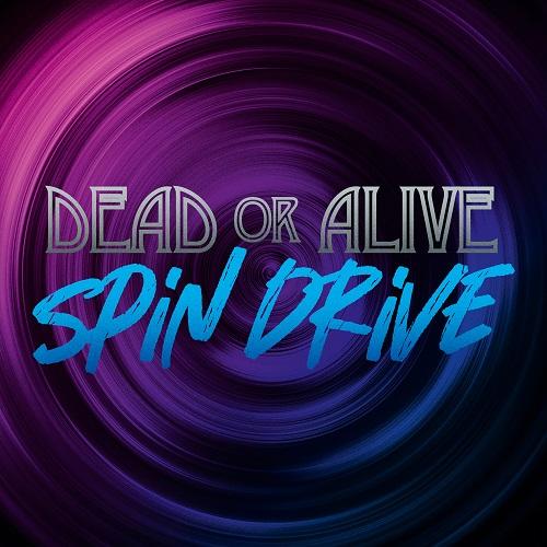 Dead Or Alive – Spin Drive (2021) Hi-Res