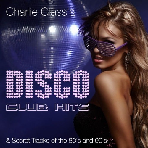 VA – Disco Club Hits & Secret Tracks Of The 80’s And 90’s (2021) Hi-Res