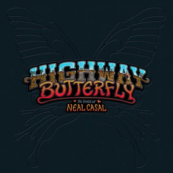 Various Artists - Highway Butterfly: The Songs of Neal Casal (2021) [Official Digital Download 24bit/96kHz]
