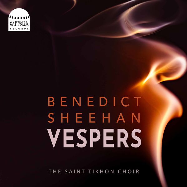 The Saint Tikhon Choir & Benedict Sheehan - Benedict Sheehan: Vespers (2021) [Official Digital Download 24bit/192kHz]