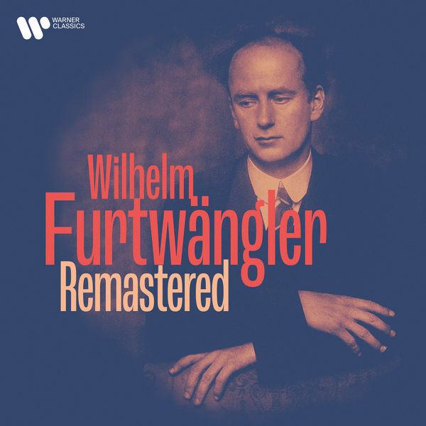 Wilhelm Furtwangler – Furtwangler Remastered: Beethoven, Wagner, Mozart, Strauss, Brahms [Official Digital Download 24bit/96kHz]