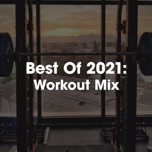 Various-Artists---Best-of-2021_-Workout-Mix.jpg