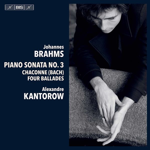 Alexandre Kantorow - Brahms: Piano Works (2021) [Official Digital Download 24bit/96kHz]