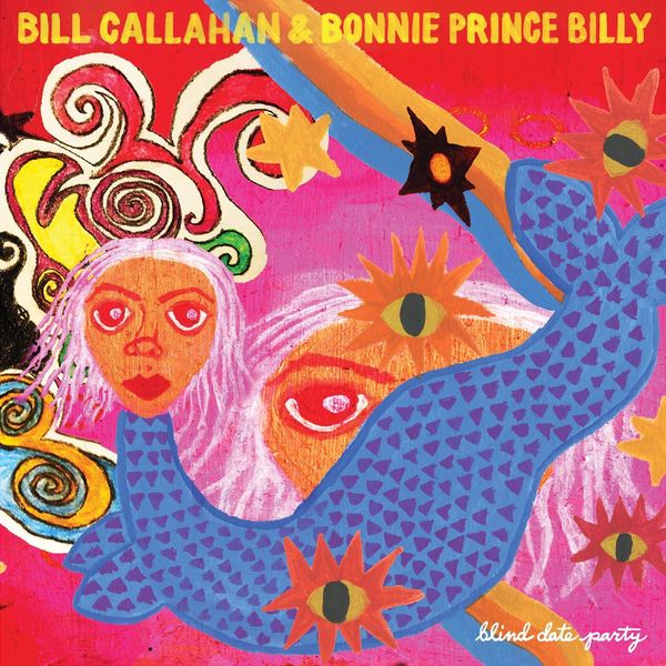 Bill Callahan and Bonnie ‘Prince’ Billy - Blind Date Party (2021) [FLAC 24bit/48kHz]