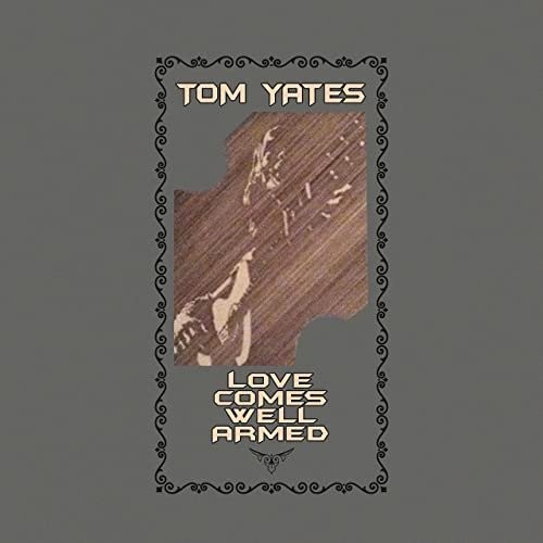 Tom-Yates---Love-Comes-Well-Armed.jpg